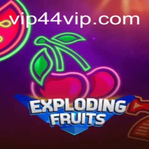 ExplodingFruits: Dive into the Excitement of 44VIP.com Oficial Slots Brasil #1